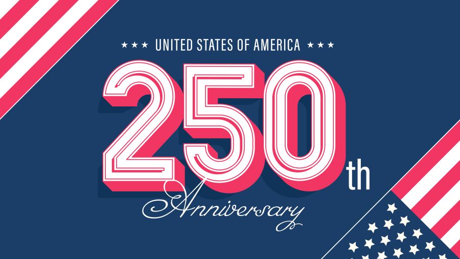 Celebrating America's 250th birthday on July 4, 2026.